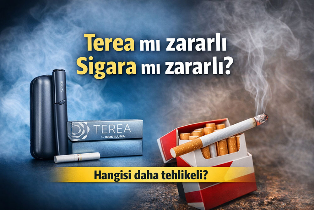 Terea mı Zararlı Sigara mı Zararlı?